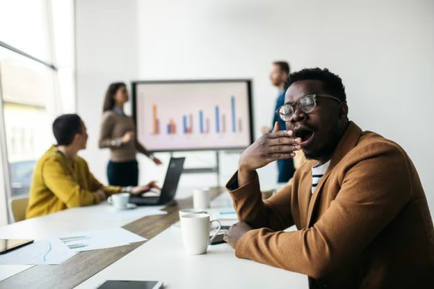 Struggling to stay awake in a meeting? Here’s what to do